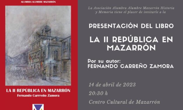 El próximo 14 de abril de 2023 a las 20:30 horas, coincidiendo con la celebración del 92 aniversario de la proclamación de la II República española, se presentará en el Centro Cultural de Mazarrón el Cuaderno de estudio nº7 de la Asociación Alumbra Alumbre Mazarrón Historia y Memoria